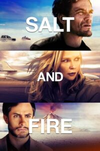 หนังเรื่อง Salt And Fire (2016) ผ่าหายนะ มหาภิบัติถล่มโลก ดูฟรี (No link)