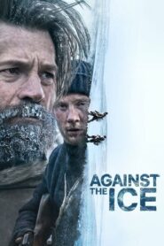 Against The Ice มหันตภัยเยือกแข็ง (2022) ดูหนังใหม่พากย์ไทยฟรี