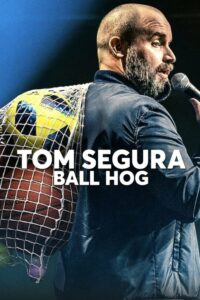 Tom Segura Ball Hog ทอม เซกูรา ฮาไม่แบ่งใคร (2020) ดูหนังตลกใหม่ฟรีไม่มีโฆษณา