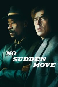 No Sudden Move (2021) เมื่อกลุ่มอาชญากรที่เก่งที่สุดมารวมตัวกัน จะเกิดอะไรขึ้น