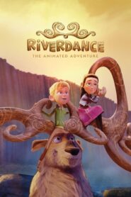 Riverdance The Animated Adventure ผจญภัยริเวอร์แดนซ์ (2022) ดูฟรี