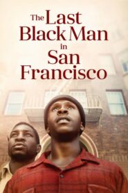 ดูหนังเรื่อง The Last Black Man in San Francisco (2019) บรรยายไทย