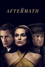 The Aftermath (2019) ดูหนังเรื่องราวหลังสงครามโลกครั้งที่ 2