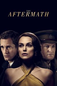 The Aftermath (2019) ดูหนังเรื่องราวหลังสงครามโลกครั้งที่ 2