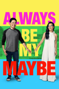 Always Be My Maybe คู่รัก คู่แคล้ว (2019) ดูหนังออนไลน์เต็มเรื่อง