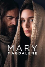 Mary Magdalene แมรี แม็กดาเลน (2018) ดูหนังประวัติศาสตร์เต็มเรื่อง