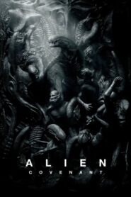 Alien Covenant เอเลี่ยน โคเวแนนท์ (2017) ดูหนังฟรีภาพชัด Full HD