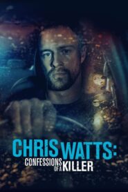 Chris Watts Confessions of a Killer (2020) คดีครอบครัววัตส์