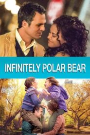 Infinitely Polar Bear พ่อคนนี้ ดีที่สุด (2014) ดูหนังตลกฟรี