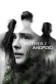 Mother/Android กองทัพแอนดรอยด์กบฏโลก (2022) เมื่อAIผิดพลาด
