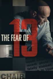 The Fear of 13 อาถรรพ์ความกลัวหมายเลข 13 (2015) ดูหนังสาคดี
