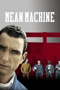 Mean Machine ทีมแข้งเหล็ก โหด มันส์ ฮา (2001) ดูหนังฟุตบอล
