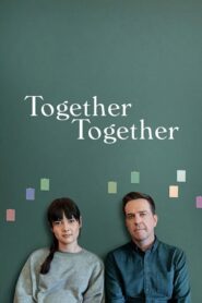หนังเรื่อง Together Together (2021) พิเศษสำหรับคนรักภาพยนตร์