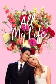 All My Life ออล มาย ไลฟ์ (2020) รีวิวภาพยนตร์ รักนี้ไม่พลาด