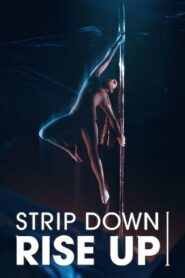 Strip Down Rise Up พลังหญิงกล้าแก้ (2021) ดูหนังสนุกและรีวิว