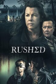 Rushed (2021) ดูหนังและรีวิวประสบการณ์อันระทึกที่ต้องดู