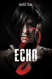 Echo เอคโค่ (2024) ดูหนังที่สร้างความหวาดเสียวและน่ากลัว